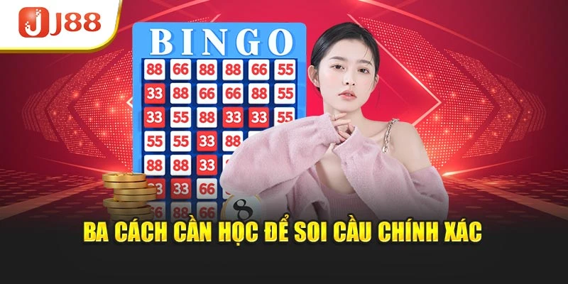 Ba cách cần học để soi cầu chính xác