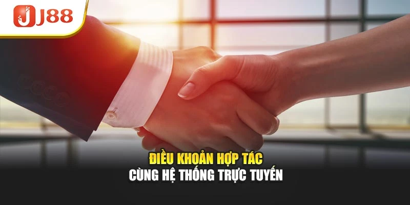 Điều khoản hợp tác cùng hệ thống trực tuyến