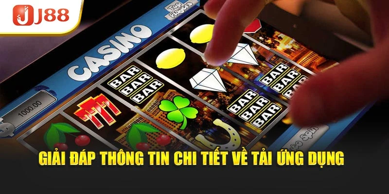 Giải đáp thông tin chi tiết về tải ứng dụng