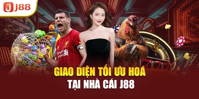 Giao diện tối ưu hoá tại nhà cái J88