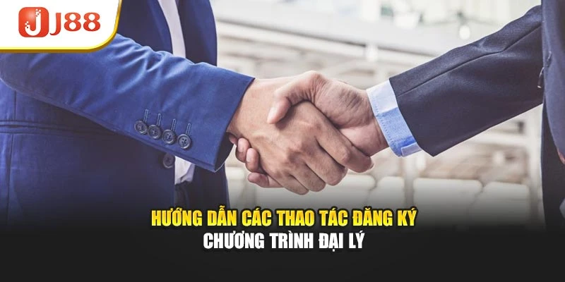 Hướng dẫn các thao tác đăng ký chương trình đại lý
