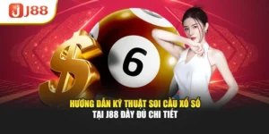 Hướng Dẫn Kỹ Thuật Soi Cầu Xổ Số Tại J88 Đầy Đủ Chi Tiết