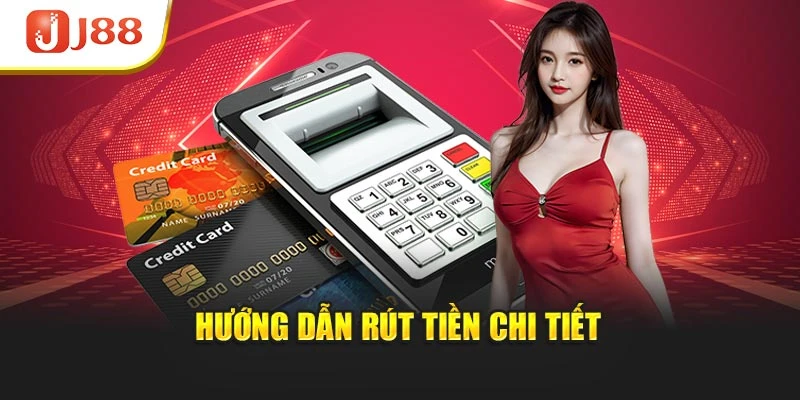 Hướng dẫn rút tiền chi tiết