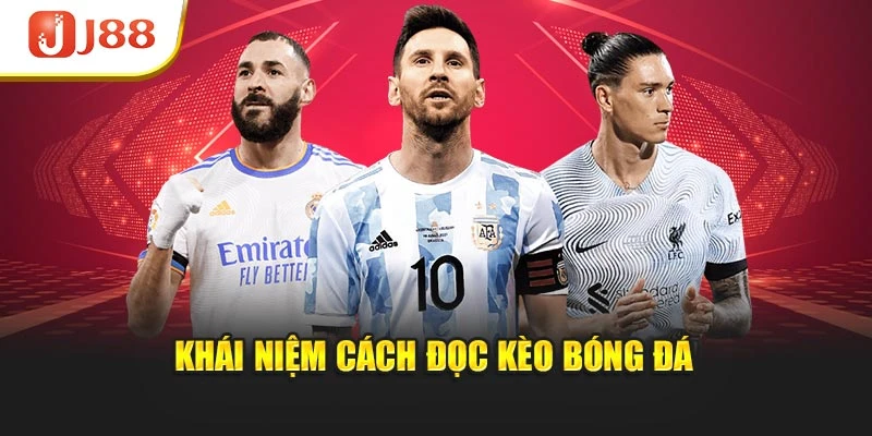 Khái niệm cách đọc kèo bóng đá
