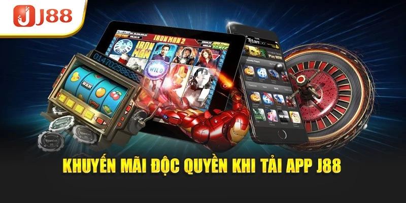 Khuyến mãi độc quyền khi tải app J88