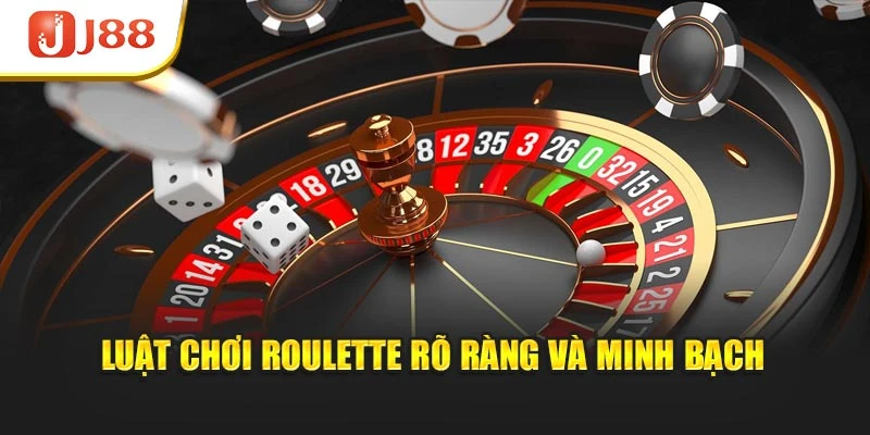 Luật chơi roulette rõ ràng và minh bạch