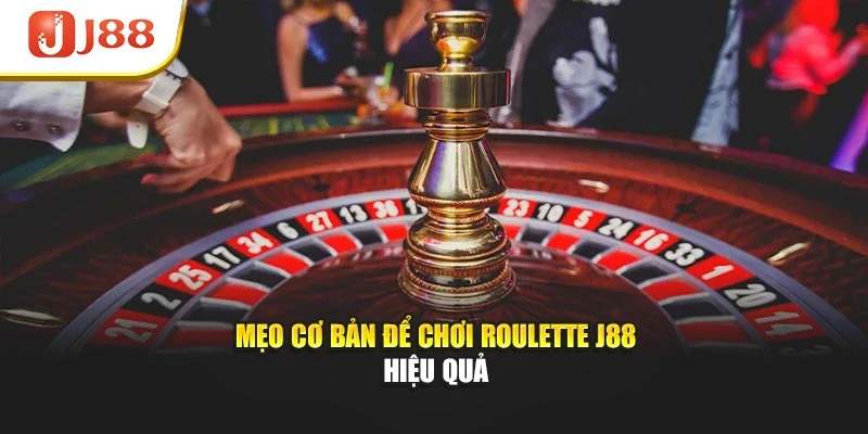 Mẹo cơ bản để chơi roulette J88 hiệu quả