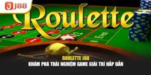 Roulette J88 – Khám Phá Trải Nghiệm Game Giải Trí Hấp Dẫn