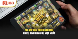 Tải App J88: Phiên Bản Mới, Nhiều Tính Năng Ưu Việt Nhất