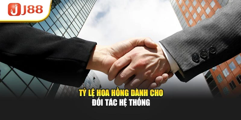 Tỷ lệ hoa hồng dành cho đối tác hệ thống