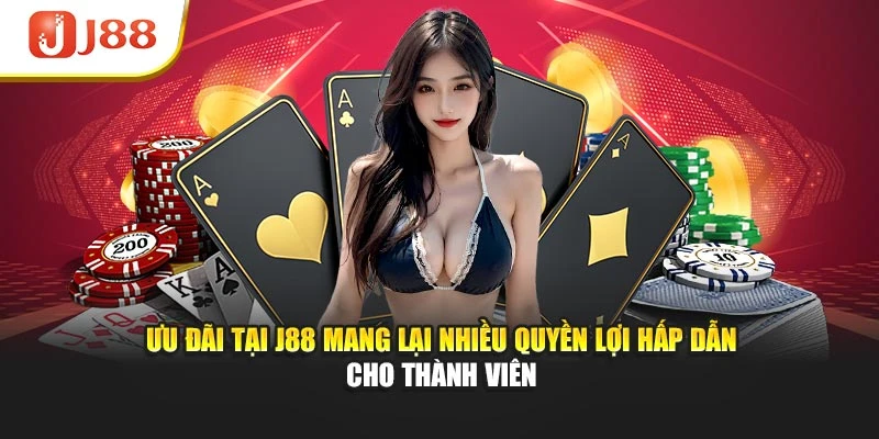 Ưu đãi tại J88 mang lại nhiều quyền lợi hấp dẫn cho thành viên